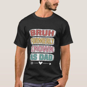 Camiseta Bruh Antigamente Conhecido Como Pai Engraçado Dia