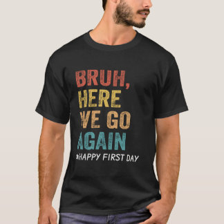 Camiseta Bruh Aqui Vamos Nós Professores De Novo