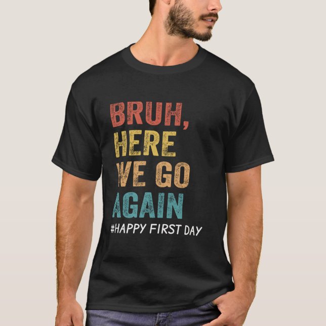 Camiseta Bruh Aqui Vamos Nós Professores De Novo (Frente)