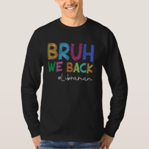Camiseta Bruh Bibliotecário Voltamos Engraçado De Volta À E