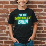Camiseta Bruh Birthday Boy Engraçado Neon Brilha Azul Verde<br><div class="desc">"Eu sou o Bando de Aniversário" meninos design de Aniversário com neon de cores vivas e brilhantes de verde e azul.</div>