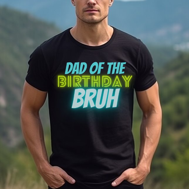 Camiseta Bruh Birthday Pai Engraçado Neon Brilha Azul Verde (Criador carregado)