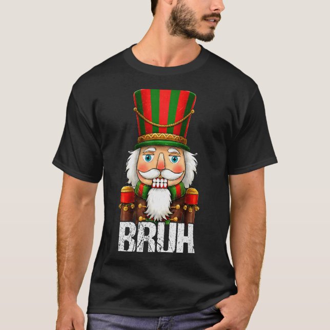 Camiseta Bruh Christmas Nutcracker Santa Claus Holiday Xmas (Frente)