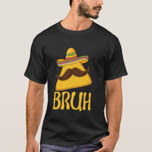 Camiseta Bruh Cinco de Mayo Engraçado Memória Dizendo Bro A