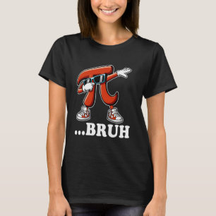 Camiseta Bruh Dabbing Funny Pi Símbolo Meninos Matemático T