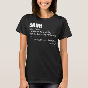 Camiseta Bruh Definition Funny Brother Bro Boys Bru