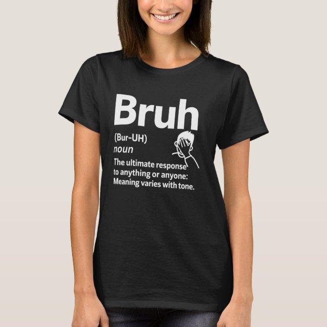 Camiseta Bruh Definition Meme Funny Sarcastic Humor Facepal (Frente)