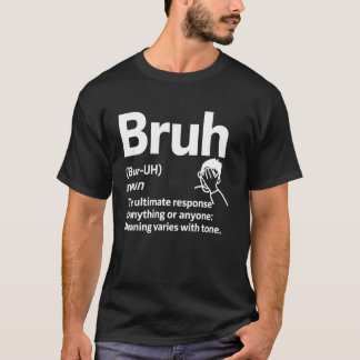 Camiseta Bruh Definition Meme Funny Sarcastic Humor Facepal