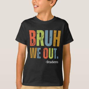 Camiseta Bruh, Descobrimos Estudantes No Fim Do Ano Escolar