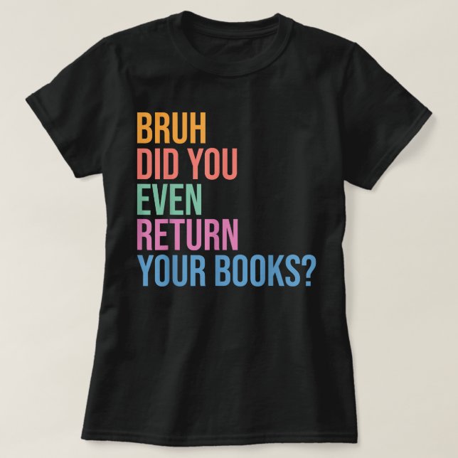 Camiseta Bruh Devolve seus livros da Biblioteca Amantes (Frente do Design)