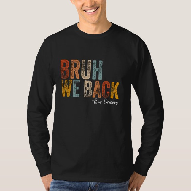 Camiseta Bruh, Devolvemos Motoristas De Ônibus De Volta À E (Frente)