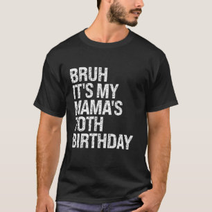 Camiseta Bruh É a minha mãe 70 de aniversário Rainha Mãe Co