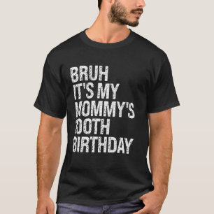 Camiseta Bruh É a minha Mamãe 100º aniversário Rainha Mãe C