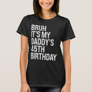 Camiseta Bruh, é a minha Pai, 45º Aniversário do Rei OMG Cr