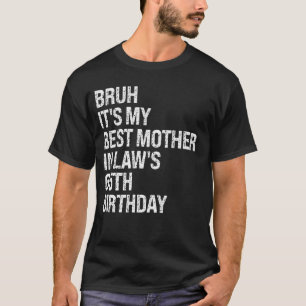 Camiseta Bruh É a Rainha C do 65º aniversário da minha sogr