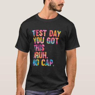 Camiseta Bruh É Dia De Teste2019 Você Tem Este Dia De Teste