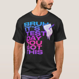 Camiseta Bruh É Dia De Teste Você Consegue Professor Testan