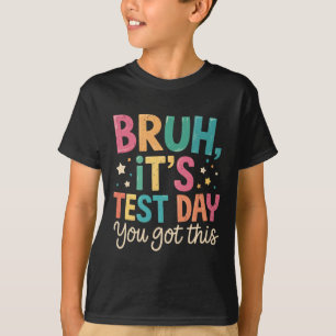 Camiseta Bruh É Dia De Teste Você Consegui Dia De Teste Pro