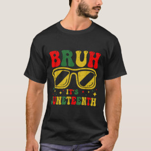Camiseta Bruh É Juneteenth 1865 Juneteenth Engraçado Rapaze