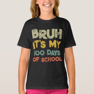 Camiseta Bruh É Meu 100 Dias De Escola 100º Dia De Escola