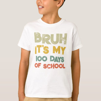 Camiseta Bruh É Meu 100 Dias De Escola 100º Dia De Escola