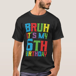 Camiseta Bruh é meu aniversário, 6 anos, Mestre Construtor
