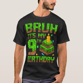 Camiseta Bruh É Meu Aniversário De 9 Anos Jogo Pixel 9 Anos