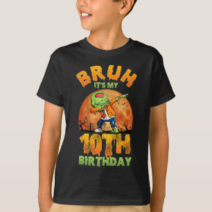 Camiseta Bruh, é meu décimo aniversário, eu tenho 10 anos.
