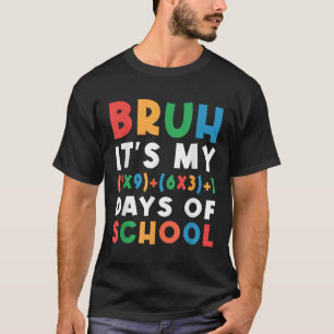 Camiseta Bruh É Minha Fórmula De 100 Dias De Escola 100º Di