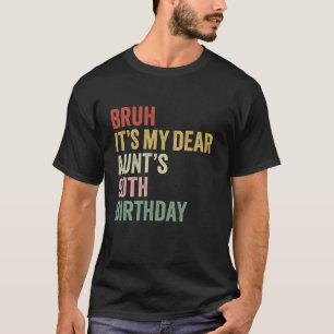 Camiseta Bruh É minha querida tia 90 de aniversário Rainha