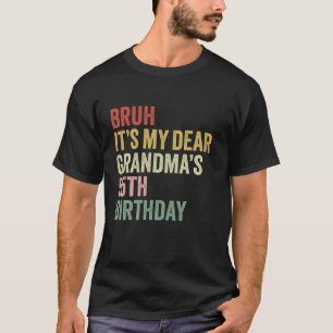 Camiseta Bruh É minha querida vovó é a 55ª Rainha Fu