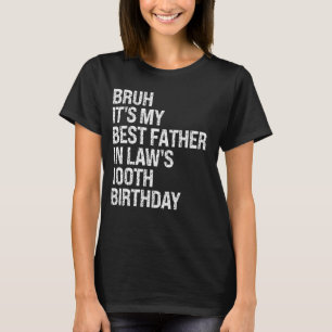 Camiseta Bruh, é o 100º aniversário do rei O do meu sogro