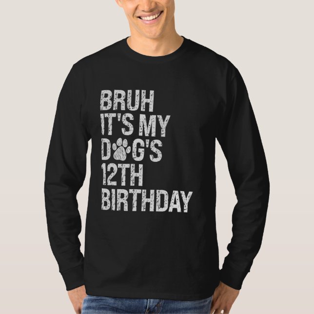 Camiseta Bruh, é o 12 de Aniversário do Meu Cachorro Engraç (Frente)