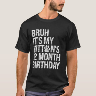 Camiseta Bruh É o Aniversário de 12 Meses do Meu Gatinho Ca