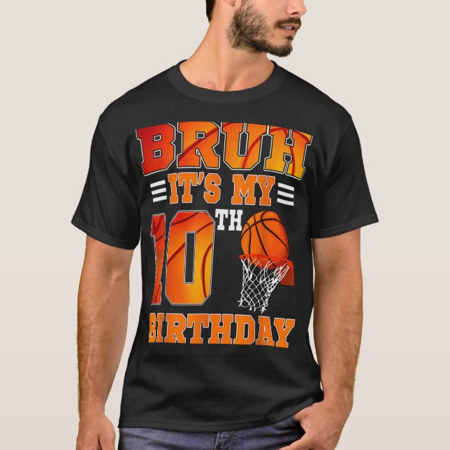 Camiseta Bruh é o meu 10º Tema de Basquete de Aniversário,  (Frente)