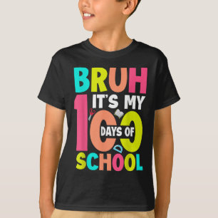 Camiseta Bruh É O Meu 100 Dias De Professora De 100 Dias De