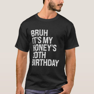 Camiseta Bruh É o meu 20 de Aniversário Rainha Casal Ha