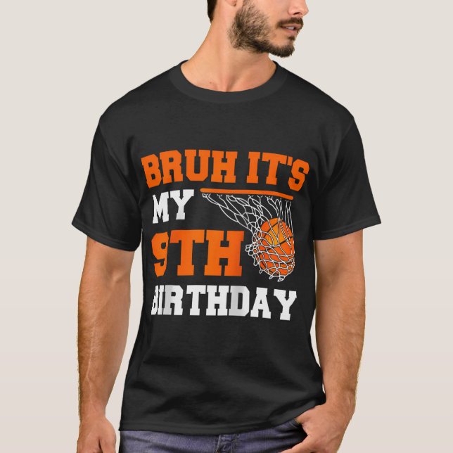 Camiseta Bruh É O Meu 9º Aniversário De Basquete De 9 Anos (Frente)