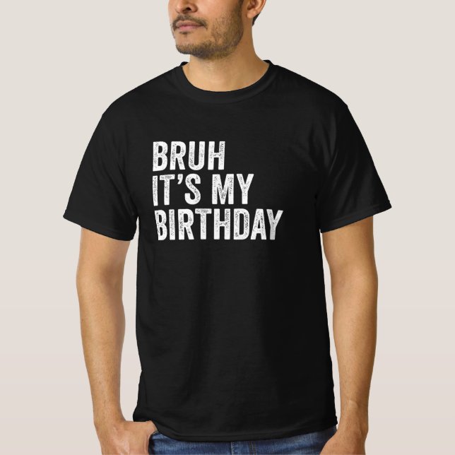 Camiseta Bruh, é o meu aniversário (Frente)