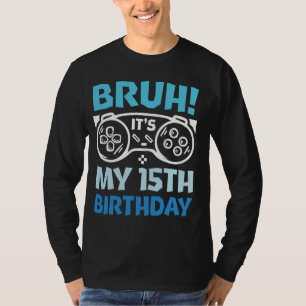 Camiseta Bruh, é o meu aniversário 15 de jogos