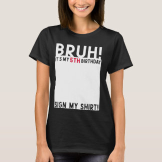 Camiseta Bruh É o meu aniversário de 5, aniversário de 5 an