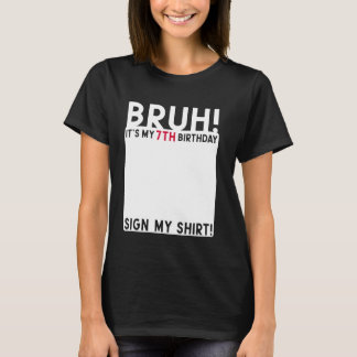 Camiseta Bruh É o meu aniversário de 7, aniversário de 7 an