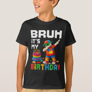 Camiseta Bruh É O Meu Aniversário Mestre Construtor Bick Me