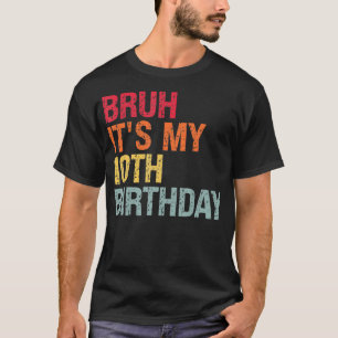 Camiseta Bruh É O Meu Humor De 10 Anos De Idade