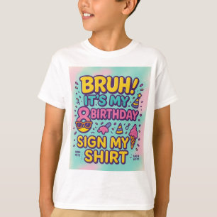 Camiseta Bruh! É o meu oitavo aniversário"