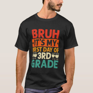 Camiseta Bruh É o meu primeiro dia de professor do 3º ano