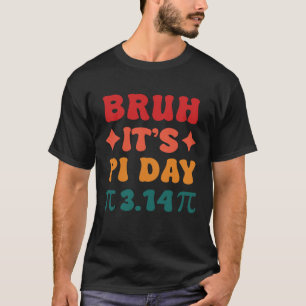 Camiseta Bruh É Pi Day