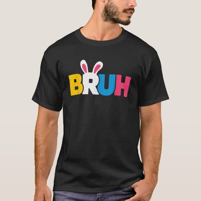 Camiseta Bruh Easter Day Bunny Eggs Pajama Family Men Meme  (Frente)