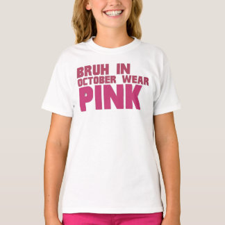 Camiseta Bruh em outubro usa rosa