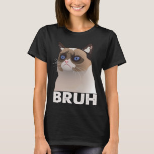 Camiseta Bruh Engraçado Dizendo "Cat Meming" Irmão Mãe Grit